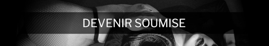 Devenir soumise
